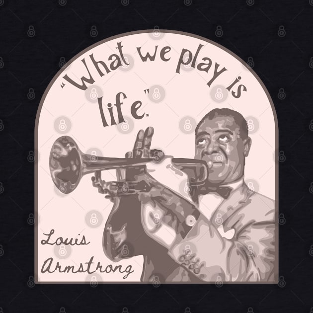 Louis Armstrong Portrait And Quote by Slightly Unhinged